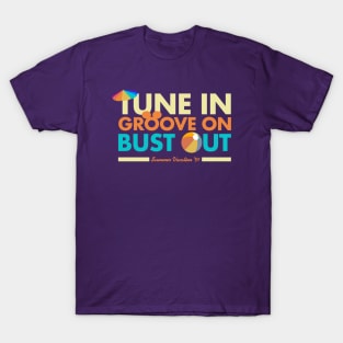 Tune In Groove On Bust Out T-Shirt